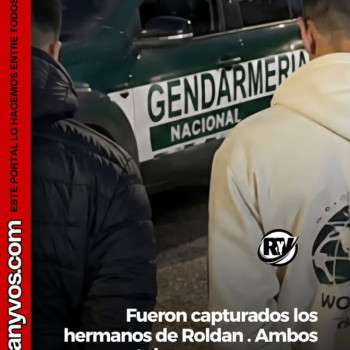 Cayeron los hermanos de Roldan que estaban prófugos por el narcoavión de Villa Eloísa.